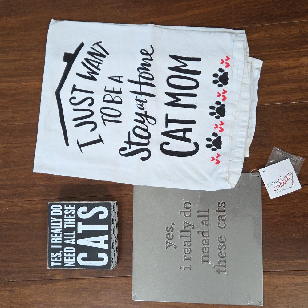 3 ITEMS YES I DO NEED ALL THESE CATS SIGNS KITCHEN TEA TOWEL STAY HOME CAT MOM